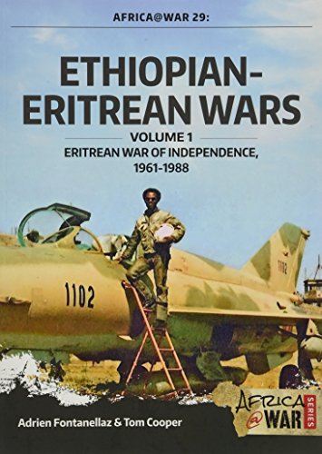 Ethiopian-Eritrean Wars, Volume 1: Eritrean War of Independence, 1961-1988 (Africa@War)