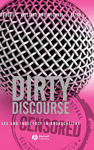 Dirty Discourse: Sex and Indecency in Broadcasting