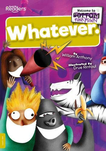 Whatever (BookLife Readers)