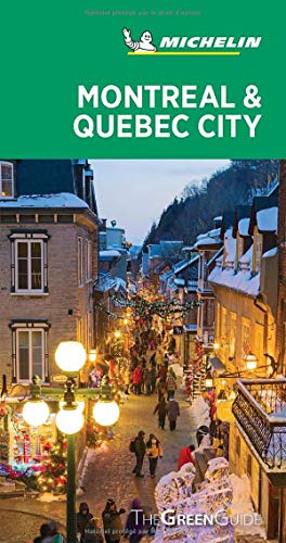 Montreal & Quebec City - Michelin Green Guide: The Green Guide (Michelin Tourist Guides)