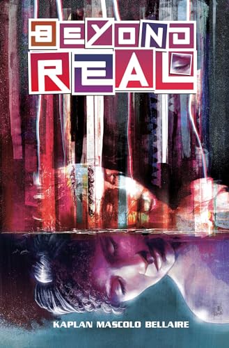 Beyond Real : The Complete Series