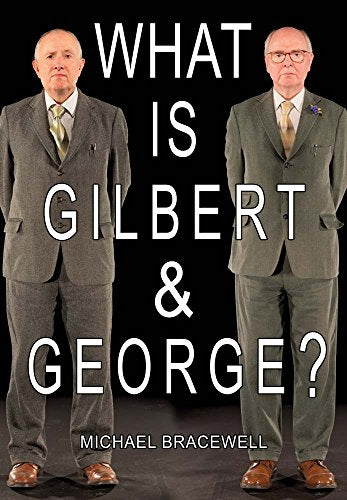 What Is Gilbert &amp; George?
