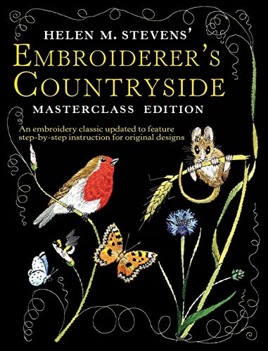 Helen M Stevens Embroiderer's Countryside (Helen Stevens' Masterclass Embroidery) (Helen Stevens' Masterclass Embroidery (Paperback))