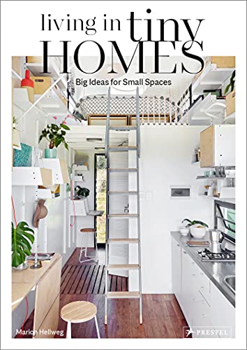 Living in Tiny Homes: Big Ideas for Small Spaces