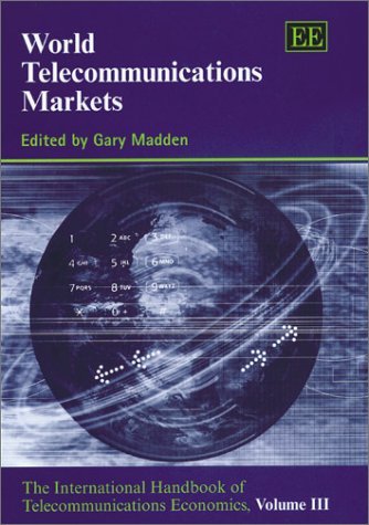 World Telecommunications Markets: The International Handbook of Telecommunications Economics