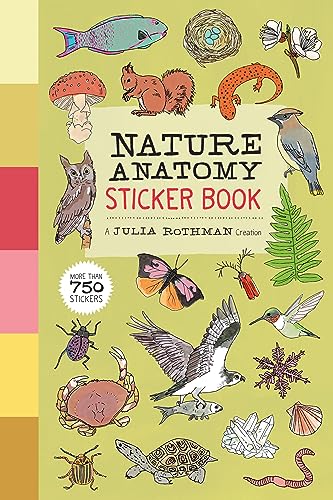 Nature Anatomy Sticker Book : A Julia Rothman Creation; More than 750 Stickers