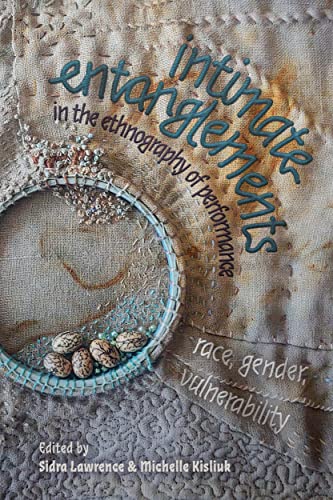 Intimate Entanglements in the Ethnography of Performance: Race