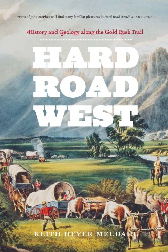 Hard Road West: History and Geology Along the Gold Rush Trail