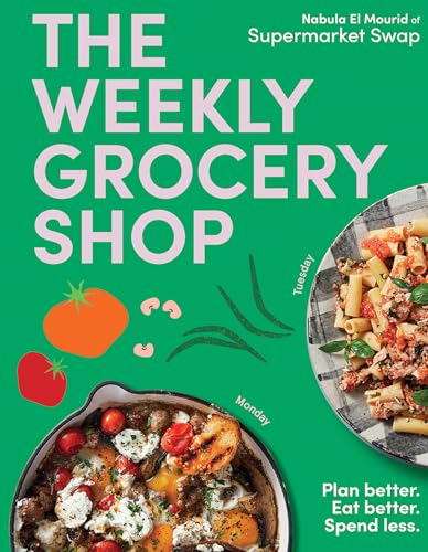 The Weekly Grocery Shop : Plan better. Eat better. Spend Less.