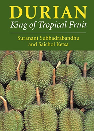 Durian : King of Tropical Fruit