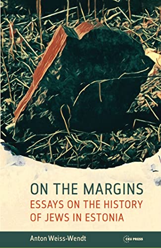 On the Margins : Essays on the History of Jews in Estonia