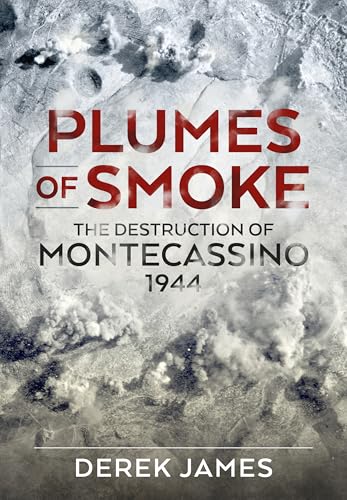 Plumes of Smoke : The Destruction of Montecassino 1944