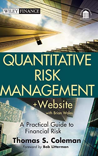 Quantitative Risk Management: A Practical Guide to Financial Risk + Website