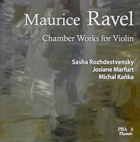 Rozdhestvensky Marfurt Kanka - Maurice Ravel: Chamber Works for Violin [CD]