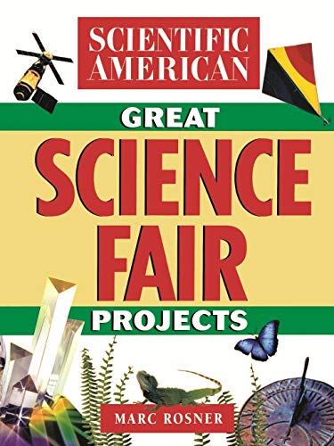 "Scientific American" Great Science Fair Projects