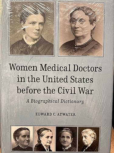 Women Medical Doctors in the United States before the Civil War: A Biographical Dictionary