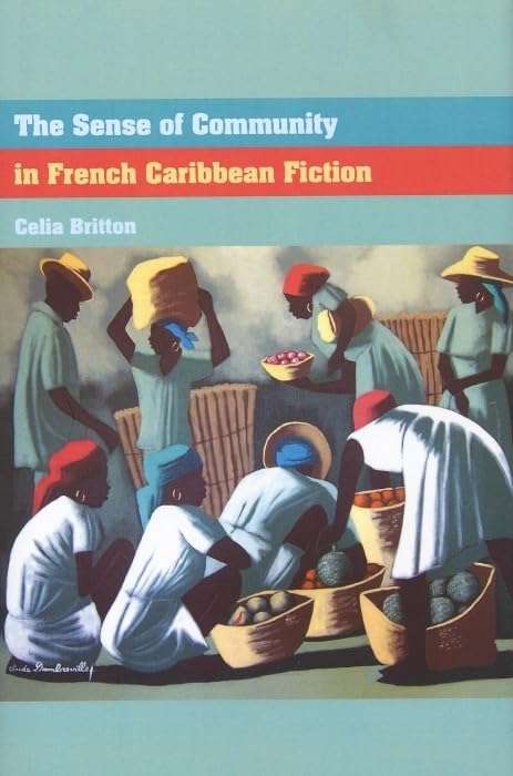 The Sense of Community in French Caribbean Fiction : 10