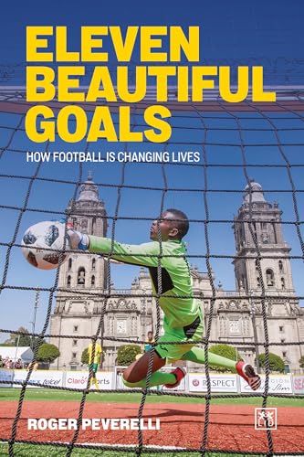 Eleven Beautiful Goals : How football is changing lives