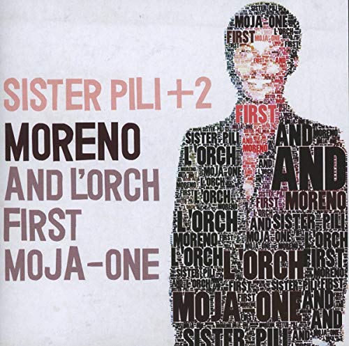 Moreno / Lorch First Moja-one - Sister Pili + 2 [CD]