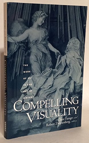 Compelling Visuality: The Work Of Art In And Out Of History