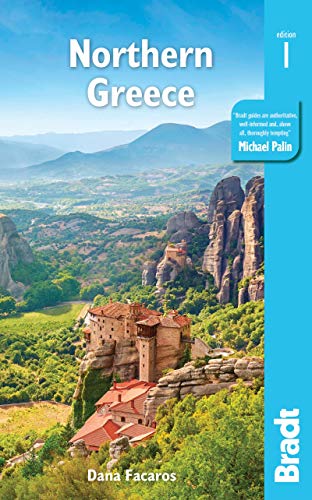 Greece: Northern Greece: including Thessaloniki, Epirus, Macedonia, Pelion, Mount Olympus, Chalkidiki, Meteora and the Sporades (Bradt Travel Guides)