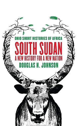 South Sudan: A New History for a New Nation