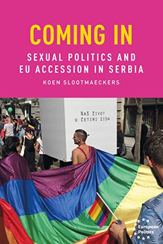 Coming in : Sexual Politics and Eu Accession in Serbia