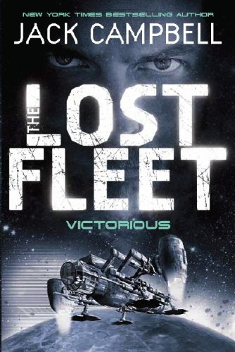 The Lost Fleet: Victorious (Lost Fleet 6)