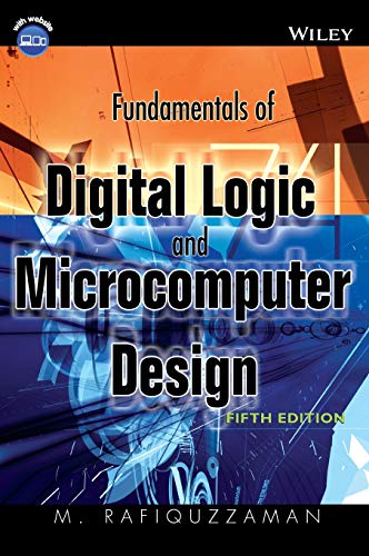 Fundamentals of Digital Logic and Microcomputer Design