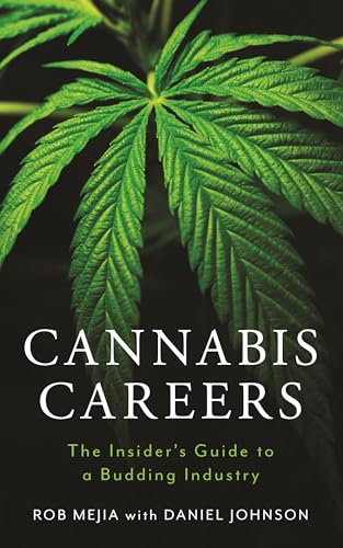 Cannabis Careers : The Insider's Guide to a Budding Industry