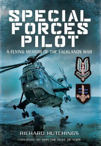 Special Forces Pilot: A Flying Memoir of the Falkland War: A Flying Memoir of the Falklands War