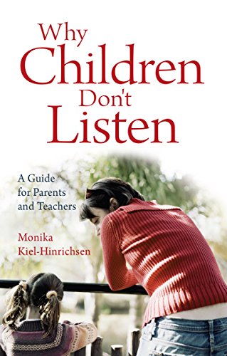 Why Children Don't Listen : A Guide for Parents and Teachers