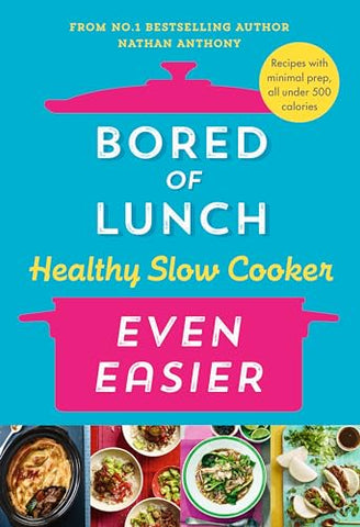 Bored of Lunch Healthy Slow Cooker: Even Easier: THE INSTANT NO.1 BESTSELLER