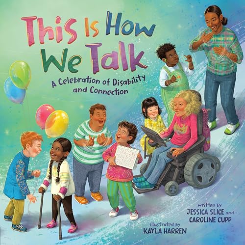 This Is How We Talk : A Celebration of Disability and Connection