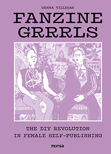 Fanzine Grrrrls: Diy Revolution in Female Self-publishing