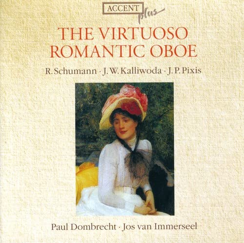 Paul Dombrecht, Jos van Immerseel - The Virtuoso Romantic Oboe - Worky by Schumann/Kalliwoda/Pixis [CD]