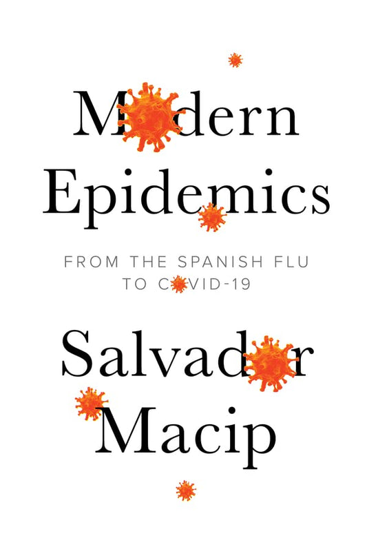 Modern Epidemics: From the Spanish Flu to COVID–19