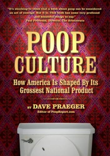 Poop Culture: How America is Shaped by its Grossest National Product
