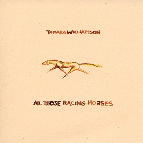 Tamara Williamson - All Those Racing Horses [CD]