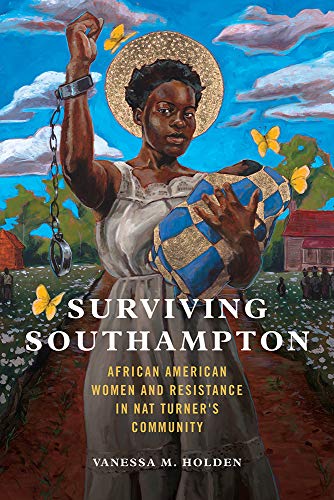 Surviving Southampton: African American Women and Resistance in Nat Turners Community