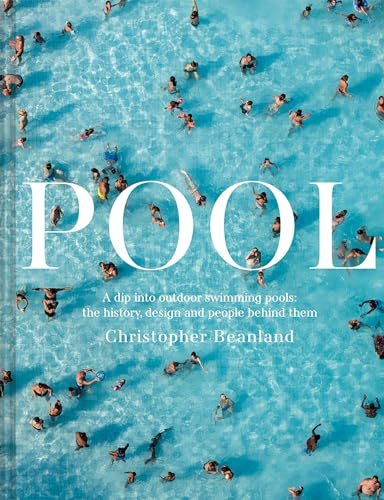 Pool : A dip into outdoor swimming pools: the history, design and people behind them