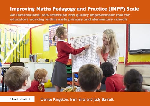 Improving Maths Pedagogy and Practice (IMPP) Scale : An international self-reflection and quality improvement tool for educators working within early primary and elementary schools