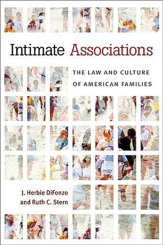 Intimate Associations : The Law and Culture of American Families