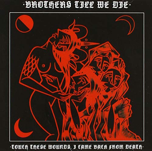 Brothers Till We Die - Touch These Wounds. I Came From Death [CD]