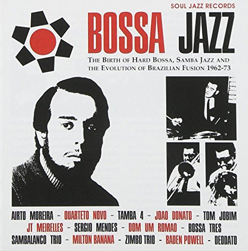 Various Artists - Bossa Jazz: The Birth of Hard Bossa, Samba Jazz and the Evolution of Brazilian Fusion, 1962-73 [CD]