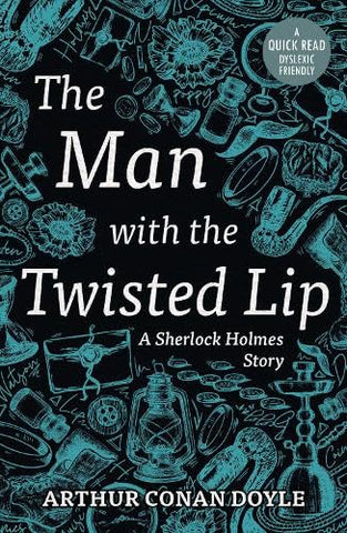 The Man with the Twisted Lip (Dyslexic Friendly Quick Read)