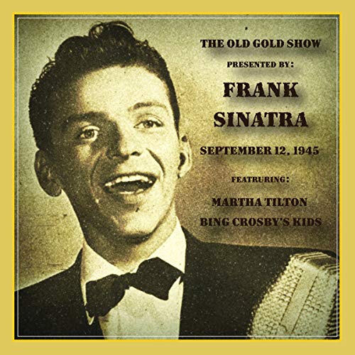 Frank Sinatra - Old Gold Show: September 12. 1945 [CD]