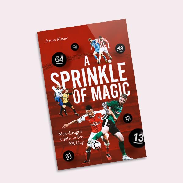 A Sprinkle of Magic : Non-League Clubs in the FA Cup