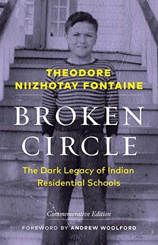 Broken Circle : The Dark Legacy of Indian Residential Schools-Commemorative Edition