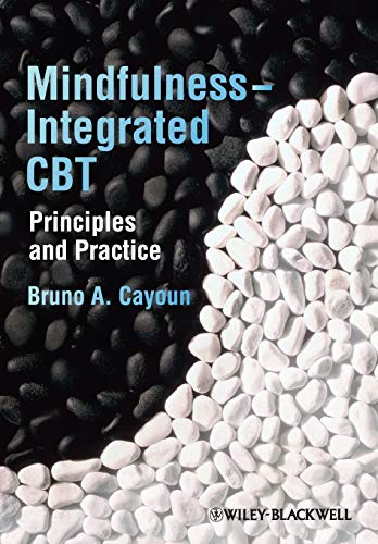 Mindfulness-integrated CBT: Principles and Practice